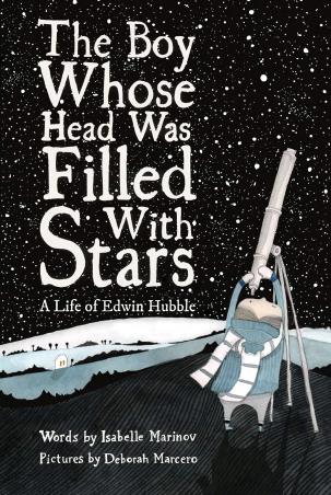 Book cover number 1 for The Boy Whose Head Was Filled With Stars : A Life Of Edwin Hubble written by Isabelle Marinov published by Enchanted Lion Books