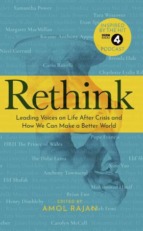 Book cover number 1 for Rethink : How We Can Make A Better World written by Amol Rajan published by BBC Books