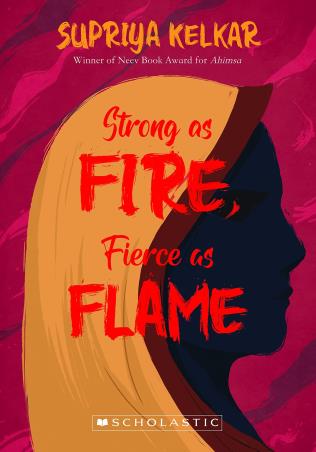 Book cover number 1 for Strong As Fire, Fierce As Flame written by Supriya Kelkar published by Scholastic