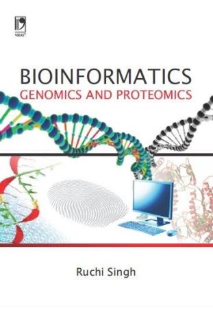 Book cover number 1 for Bioinformatics : Genomics And Proteomicss written by Ruchi Singh published by Vikas Publishing House Pvt Ltd