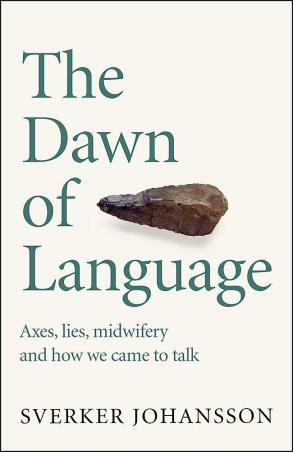 Book cover number 1 for The Dawn Of Language written by Sverker Johansson published by MacLehose Press