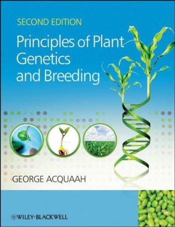 Book cover number 1 for Principles Of Plant Genetics And Breeding written by George Acquaah published by Wiley Blackwell