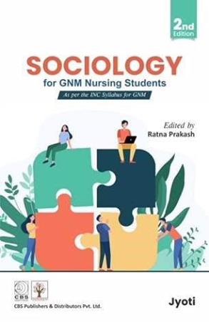 Book cover number 1 for Sociology For GNM Nursing Students written by Jyoti published by CBS Publishers & Distributors Pvt. Ltd.