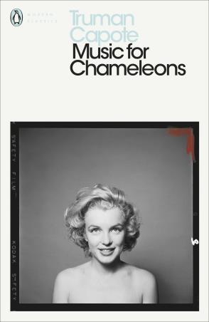 Book cover number 1 for Music For Chameleons (Penguin Modern Classics) written by Truman Capote published by Penguin Modern Classics