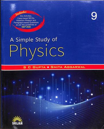 Book cover number 1 for A Simple Study Of Physics 9 (2022 Edition) written by S. C. Gupta, Smita Aggarwal published by Srijan Publishers P. Ltd.
