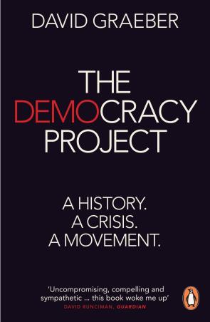 Book cover number 1 for The Democracy Project : A History, A Crisis, A Movement written by David Graeber published by Penguin Books