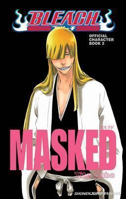 Book cover number 1 for Bleach Masked : Official Character Book 2 written by Tite Kubo published by Simon & Schuster
