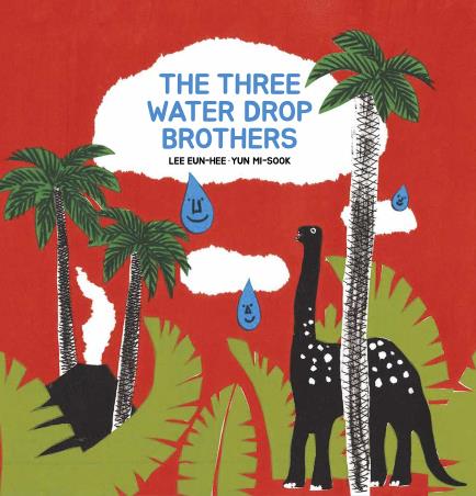 Book cover number 1 for The Three Water Drop Brothers written by Eun Hee Lee published by Enchanted Lion Books