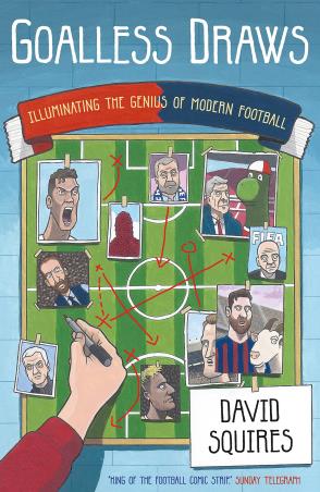 Book cover number 1 for Goalless Draws : : Illuminating The Genius Of Modern Football written by David Squires published by Guardian Faber