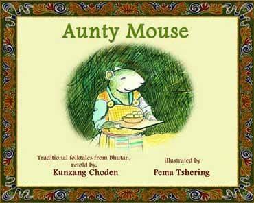 Book cover number 1 for Aunty Mouse written by Kunzang Choden published by Zubaan