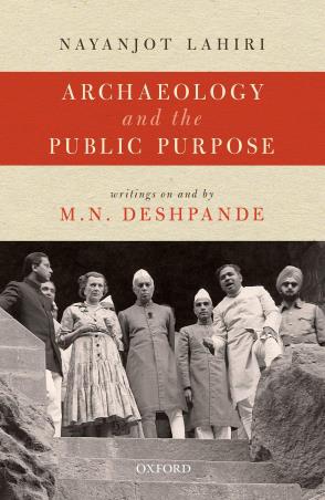 Book cover number 1 for Archaeology And The Public Purpose written by Nayanjot Lahiri published by Oxford University Press