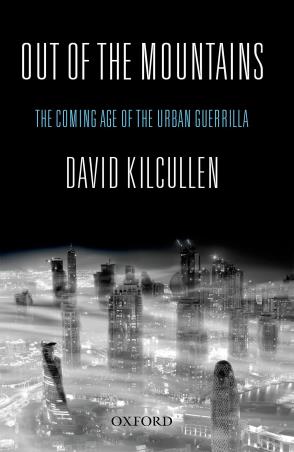 Book cover number 1 for Out Of he Mountains : The Coming Age Of The Urban Guerrilla written by David Kilcullen published by Oxford University Press