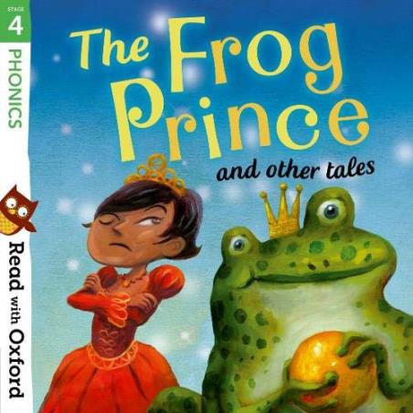 Book cover number 1 for Read With Oxford : Stage 4 Phonics - The Frog Prince And Other Tales written by Pippa Goodhart published by Oxford University Press