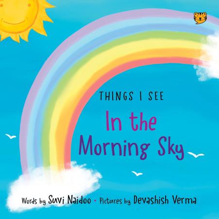 Book cover number 1 for Things I See In The Morning Sky written by Suvi Naidoo published by Talking Cub