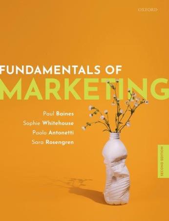 Book cover number 1 for Fundamentals Of Marketing written by Sophie Whitehouse, Sara Rosengren, Paolo Antonetti, Paul Baines published by Oxford University Press