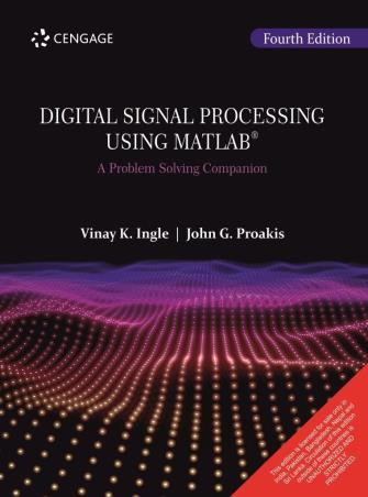 Book cover number 1 for Digital Signal Processing Using MATLAB : A Problem Solving Companion written by Vinay K. Ingle, John G. Proakis published by Cengage Learning India Private Limited