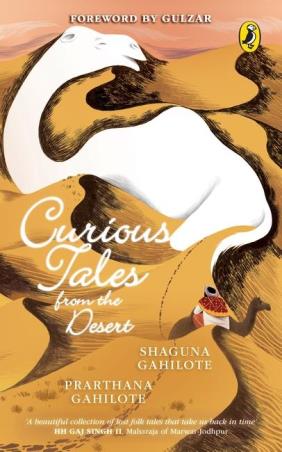 Book cover number 1 for Curious Tales From The Desert written by Shaguna Gahilote, Prarthana Gahilote published by Puffin