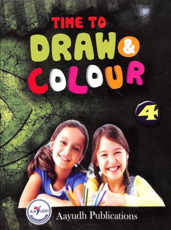 Book cover number 1 for Time To Draw & Colour 4 written by NA published by Aayudh Publications