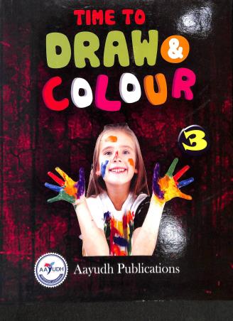 Book cover number 1 for Time To Draw & Colour 3 written by NA published by Aayudh Publications