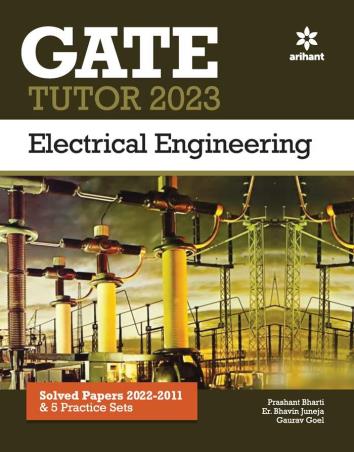 Book cover number 1 for GATE Tutor 2023 : Electrical Engineering (Solved Papers 2022-2012 & 5 Practice Sets) written by Prashant Bharti, Gaurav Goel, Er. Bhavin Juneja published by Arihant Publications (India) Limited