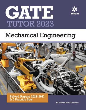 Book cover number 1 for GATE Tutor 2023 : Mechanical Engineering (Solved Papers 2022-2012 & 5 Practice Sets) written by Dinesh Nath Goswami published by Arihant Publications (India) Limited