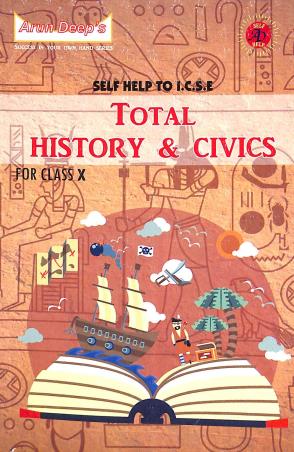 Book cover number 1 for Arun Deep's Self-Help To ICSE Total History & Civics Class 10 (2023) written by Protima Mander, Amandeep Kaur published by Ravinder Singh & Sons