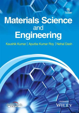 Book cover number 1 for Materials Science And Engineering written by Nehal Dash, Apurba Kumar Roy, Kaushik Kumar published by Dreamtech Press