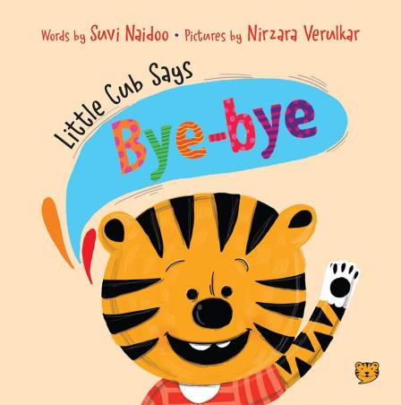 Book cover number 1 for Little Cub Says Bye-Bye written by Suvi Naidoo published by Talking Cub