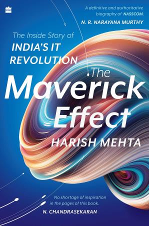 Book cover number 1 for The Maverick Effect : The Inside Story Of India's IT Revolution written by Harish Mehta published by Harper Collins Publishers
