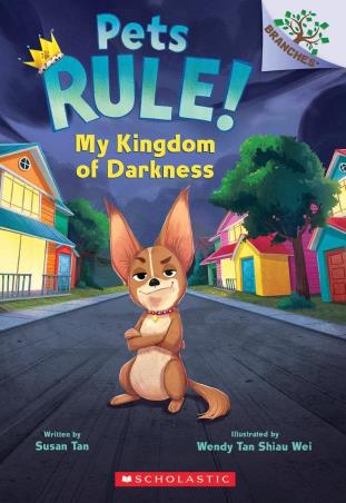 Book cover number 1 for Pets Rule! : My Kingdom Of Darkness written by Susan Tan published by Scholastic