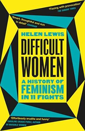 Book cover number 1 for Difficult Women : A History Of Feminism In 11 Fights written by Helen Lewis published by Vintage