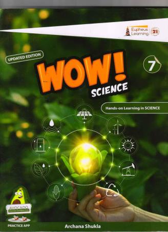 Book cover number 1 for Wow! Science 7 written by Archana Shukla published by Proficiency Learning Solutions Private Limited