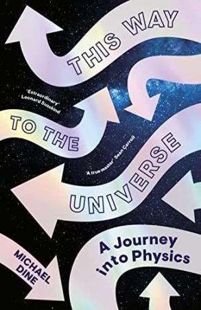 Book cover number 1 for This Way To The Universe : A Journey Into Physics written by Michael Dine published by Viking
