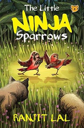 Book cover number 1 for The Little Ninja Sparrows written by Ranjit Lal published by Speaking Tiger Publishing Private Limited