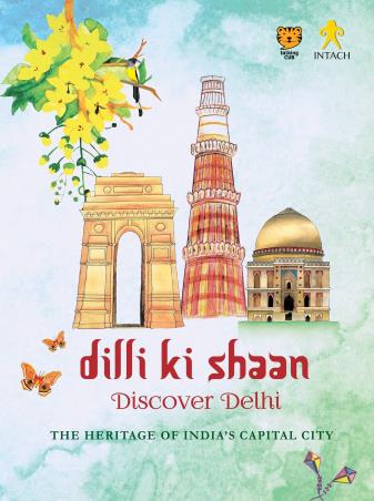 Book cover number 1 for Dilli Ki Shaan Discover Delhi : The Heritage Of India's Capital City written by Swapna Liddle published by Talking Cub