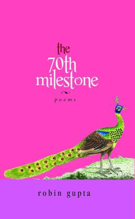 Book cover number 1 for The 70th Milestone : Poems written by Robin Gupta published by Speaking Tiger Publishing Private Limited