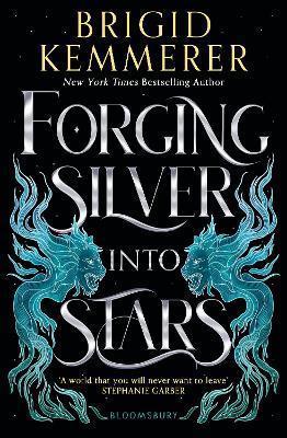 Book cover number 1 for Forging Silver Into Stars written by Brigid Kemmerer published by Bloomsbury Publishing
