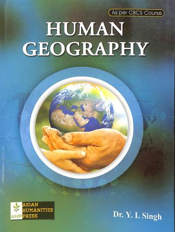 Book cover number 1 for Human Geography written by Y. I. Singh published by Global Net Publication
