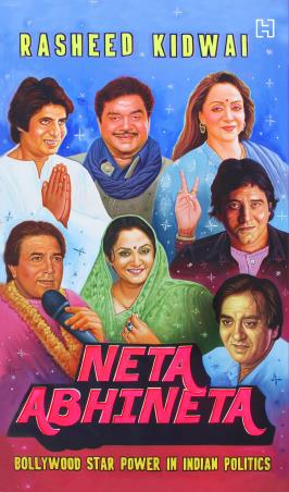 Book cover number 1 for Neta Abhineta : Bollywood Star Power In Indian written by Rasheed Kidwai published by Hachette