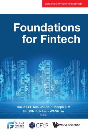 Book cover number 1 for Foundations For Fintech written by David Lee Kuo Chuen, Joseph Lim, Phoon Kok Fai, Wang Yu published by World Scientific
