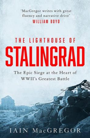 Book cover number 1 for The Lighthouse Of Stalingrad written by Iain MacGregor published by Constable & Robinson