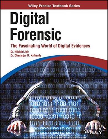 Book cover number 1 for Digital Forensic : The Fascinating World Of Digital Evidences written by Nilakshi Jain, Dhananjay R. Kalbande published by Wiley India Pvt. Ltd.