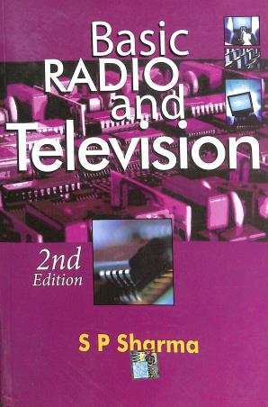 Book cover number 1 for Basic Radio And Television written by S. P. Sharma published by McGraw Hill Education Private Limited