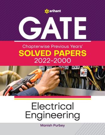 Book cover number 1 for GATE Chapterwise Previous Years' Solved Papers (2022-2000) Electrical Engineering written by Manish Purbey published by Arihant Publications (India) Limited