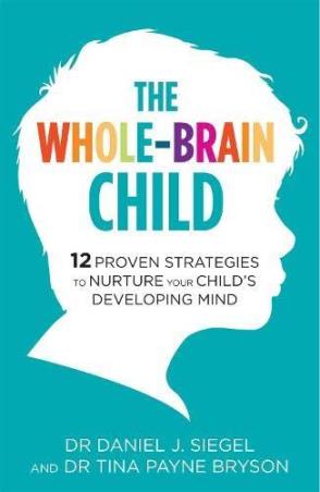 Book cover number 1 for The Whole-Brain Child written by Tina Payne Bryson, Daniel Siegel published by Constable & Robinson