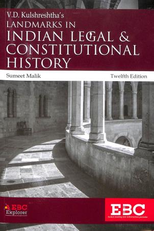 Book cover number 1 for Landmarks In Indian Legal & Constitutional History written by Sumeet Malik published by Eastern Book Company