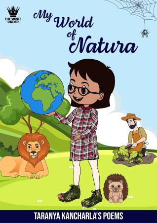 Book cover number 1 for My World Of Natura written by Taranya Kancharla published by The Write Order Publications