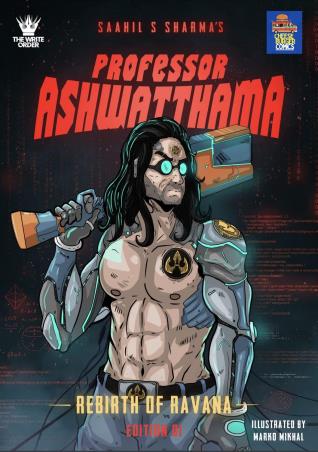 Book cover number 1 for Professor Ashwatthama – Rebirth Of Ravana written by Saahil S. Sharma published by The Write Order Publications