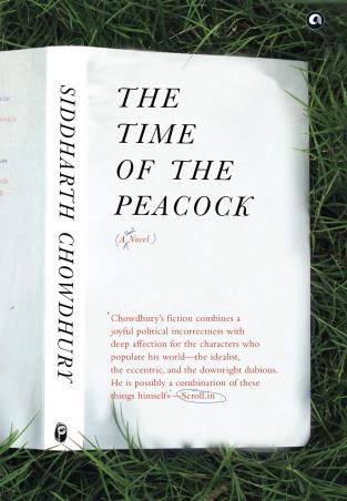 Book cover number 1 for The Time Of The Peacock : A Short Novel written by Siddharth Chowdhury published by Aleph Book Company
