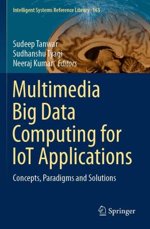 Book cover number 1 for Multimedia Big Data Computing For IoT Applications : Concepts, Paradigms And Solutions written by Sudeep Tanwar, Sudhanshu Tyagi, Neeraj Kumar published by Springer
